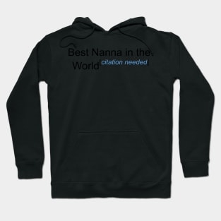 Best Nanna in the World - Citation Needed! Hoodie